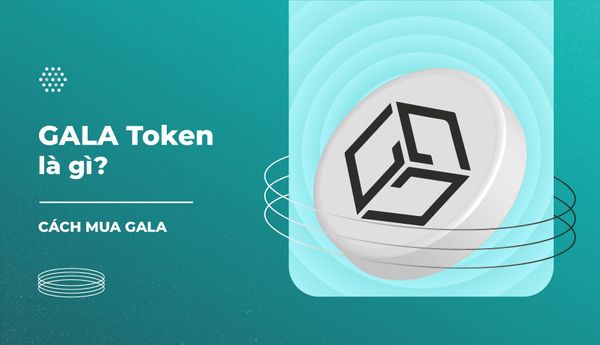 Gala Games (GALA) là gì? Cách mua GALA Token