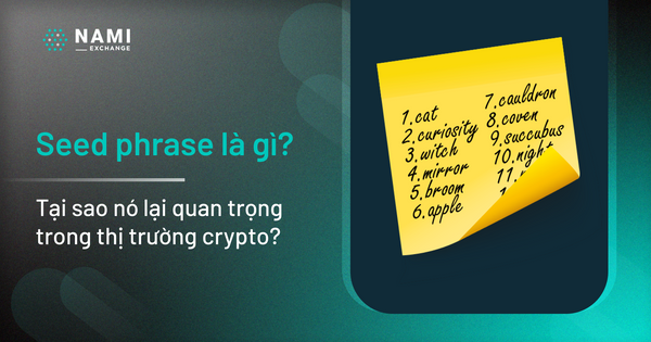 Seed phrase là gì? Tại sao nó lại quan trọng trong thị trường crypto?