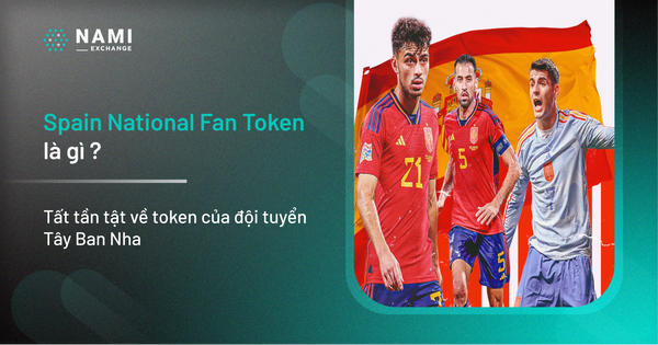 Spain National Fan Token (SNFT) là gì? Tìm hiểu về token dành riêng cho đội tuyển Tây Ban Nha